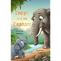 Evelyn and the Elephant: Kid Critter Series #3 Evelyn and the Elephant: Kid Critter Series #3 Paperback