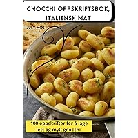 Gnocchi Oppskriftsbok, Italiensk Mat (Norwegian Edition)