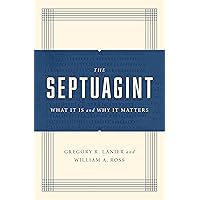 The Septuagint: What It Is and Why It Matters The Septuagint: What It Is and Why It Matters Paperback Kindle