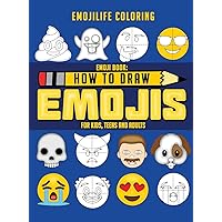 How to Draw Emojis: Learn to Draw 50 of your Favourite Emojis - For Kids, Teens & Adults How to Draw Emojis: Learn to Draw 50 of your Favourite Emojis - For Kids, Teens & Adults Paperback Hardcover