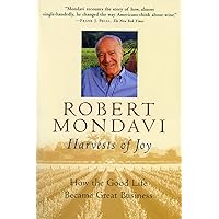 Harvests of Joy: How the Good Life Became Great Business Harvests of Joy: How the Good Life Became Great Business Paperback Kindle