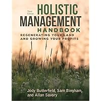Holistic Management Handbook, Third Edition: Regenerating Your Land and Growing Your Profits Holistic Management Handbook, Third Edition: Regenerating Your Land and Growing Your Profits Paperback eTextbook