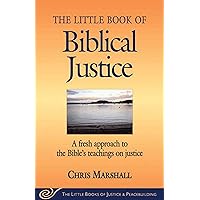 The Little Book of Biblical Justice: A Fresh Approach to the Bible's Teaching on Justice (The Little Books of Justice and Peacebuilding Series) The Little Book of Biblical Justice: A Fresh Approach to the Bible's Teaching on Justice (The Little Books of Justice and Peacebuilding Series) Paperback Kindle