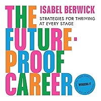 The Future-Proof Career: Strategies for Thriving at Every Stage The Future-Proof Career: Strategies for Thriving at Every Stage Audible Audiobook Kindle Hardcover