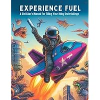 Experience Fuel: A Dietitian's Manual for Filling Your Risky Undertakings