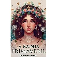 A Rainha Primaveril (Portuguese Edition) A Rainha Primaveril (Portuguese Edition) Kindle