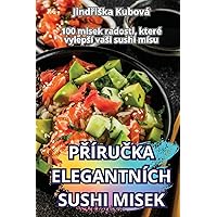 PŘíruČka Elegantních Sushi Misek (Czech Edition)