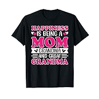 Happiness Is Being a Mom Grandma and Great Grandma T-Shirt