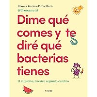 Dime qué comes y te diré qué bacterias tienes / Tell Me What You Eat and I'll Tell You What Bacteria You Have (Spanish Edition) Dime qué comes y te diré qué bacterias tienes / Tell Me What You Eat and I'll Tell You What Bacteria You Have (Spanish Edition) Paperback Audible Audiobook Kindle
