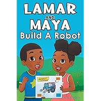 Lamar and Maya Build A Robot