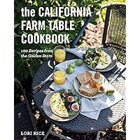 The California Farm Table Cookbook: 100 Recipes from the Golden State The California Farm Table Cookbook: 100 Recipes from the Golden State Kindle Paperback