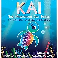 Kai The Missionary Sea Turtle Kai la tortuga marina misionera Kai The Missionary Sea Turtle Kai la tortuga marina misionera Hardcover Kindle Paperback