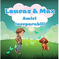 Loucas e Max Amici inseparabili (Italian Edition) Loucas e Max Amici inseparabili (Italian Edition) Kindle Paperback