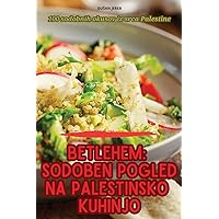 Betlehem Sodoben Pogled Na Palestinsko Kuhinjo (Slovene Edition)