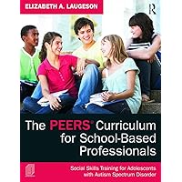 The PEERS Curriculum for School-Based Professionals The PEERS Curriculum for School-Based Professionals Paperback Kindle Hardcover