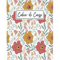 Cahier De Caisse: Livre de recettes et dépenses pour les entreprises, auto-entrepreneurs et particuliers | 110 pages (French Edition)