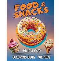 Food & Snacks Coloring Book: Bold & Easy Designs for Kids 4-8: 50 drawing