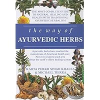The Way of Ayurvedic Herbs: A Contemporary Introduction and Useful Manual for the World's Oldest Healing System The Way of Ayurvedic Herbs: A Contemporary Introduction and Useful Manual for the World's Oldest Healing System Paperback Kindle Hardcover
