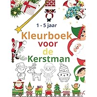 Kleurboek voor de Kerstman 1 - 5 jaar: Een Magische Reis door de Kleuren van Kerstmis - 120 Pagina's Plezier! (Dutch Edition)