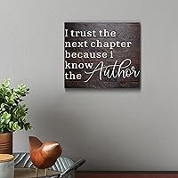 Wooden Plaques I Trust The Next Chapter Because I Know The Author Family Sign Wood Plank Design Hanging Sign Rustic Quote Rustic Wood Signs Rustic Kitchen Decor 12x12in