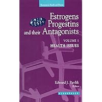 Estrogens, Progestins and their Antagonists: Two-Volume SET (Hormones in Health and Disease) Estrogens, Progestins and their Antagonists: Two-Volume SET (Hormones in Health and Disease) Hardcover Paperback