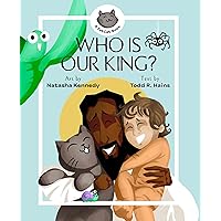 Who Is Our King?: A Jesus Seek and Find Board Book (A FatCat Book) Who Is Our King?: A Jesus Seek and Find Board Book (A FatCat Book) Board book