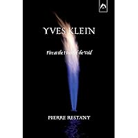 Yves Klein: Fire at the Heart of the Void (Art & Knowledge) Yves Klein: Fire at the Heart of the Void (Art & Knowledge) Paperback Kindle
