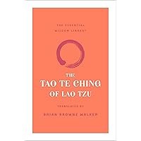 The Tao Te Ching of Lao Tzu (The Essential Wisdom Library) The Tao Te Ching of Lao Tzu (The Essential Wisdom Library) Paperback Kindle Hardcover