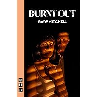 Burnt Out (NHB Modern Plays) Burnt Out (NHB Modern Plays) Kindle Paperback