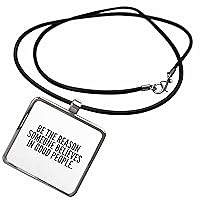 3dRose Be The Reason Someone Believes In Good People Quotes - Necklace With Pendant (ncl-374526)