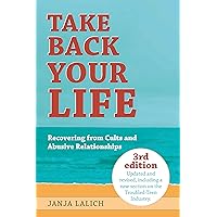 Take Back Your Life: Recovering from Cults and Abusive Relationships Take Back Your Life: Recovering from Cults and Abusive Relationships Kindle Paperback