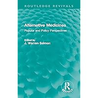 Alternative Medicines: Popular and Policy Perspectives (Routledge Revivals) Alternative Medicines: Popular and Policy Perspectives (Routledge Revivals) Kindle Hardcover Paperback Mass Market Paperback