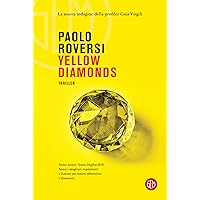 Yellow Diamonds (Le indagini della profiler Gaia Virgili Vol. 3) (Italian Edition) Yellow Diamonds (Le indagini della profiler Gaia Virgili Vol. 3) (Italian Edition) Kindle Audible Audiobook