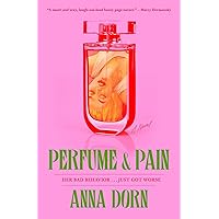 Perfume and Pain: A Novel Perfume and Pain: A Novel Paperback Kindle Audible Audiobook Audio CD