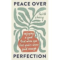 Peace over Perfection: Enjoying a Good God When You Feel You're Never Good Enough (Help for believers struggling with perfectionism and guilt in their Christian walk.) Peace over Perfection: Enjoying a Good God When You Feel You're Never Good Enough (Help for believers struggling with perfectionism and guilt in their Christian walk.) Paperback Kindle