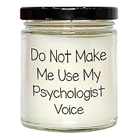 Psychologist Candle Gifts | Do Not Make Me Use My Psychologist Voice Gifts for Psychologists | Funny Gifts for Mom | Mother's Day Unique Gifts