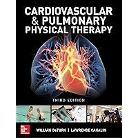 Cardiovascular and Pulmonary Physical Therapy, Third Edition Cardiovascular and Pulmonary Physical Therapy, Third Edition Hardcover Kindle