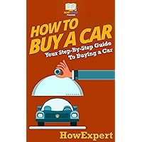 How To Buy a Car: Your Step By Step Guide In Buying a Car