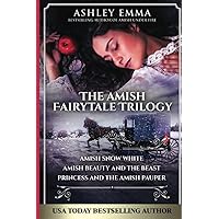 The Amish Fairytale Series Trilogy: Includes Snow White, Beauty and the Beast, and Princess and the Pauper