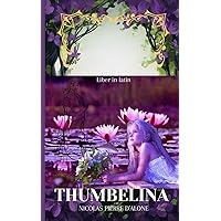 Thumbelina: Liber in latin (Latin Edition)