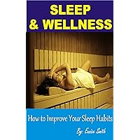 Sleep and Wellness: How to Improve Your Sleep Habits