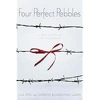 Four Perfect Pebbles: A True Story of the Holocaust Four Perfect Pebbles: A True Story of the Holocaust Paperback Audible Audiobook Kindle Hardcover Mass Market Paperback