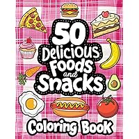50 Delicious Food & Snacks: Coloring Book - Bold Easy Designs 50 Delicious Food & Snacks: Coloring Book - Bold Easy Designs Paperback
