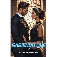 Sabiendo Que (Spanish Edition) Sabiendo Que (Spanish Edition) Kindle