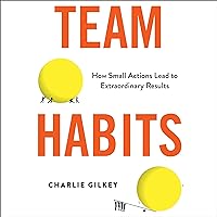 Team Habits: How Small Actions Lead to Extraordinary Results Team Habits: How Small Actions Lead to Extraordinary Results Audible Audiobook Hardcover Kindle Paperback Audio CD