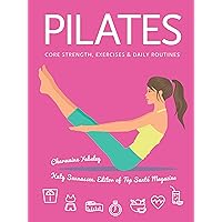 Pilates: Core Strength, Exercises, Daily Routines (Health & Fitness)