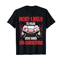 Funny Gamer Most Likely To Play Video Games On Christmas T-Shirt