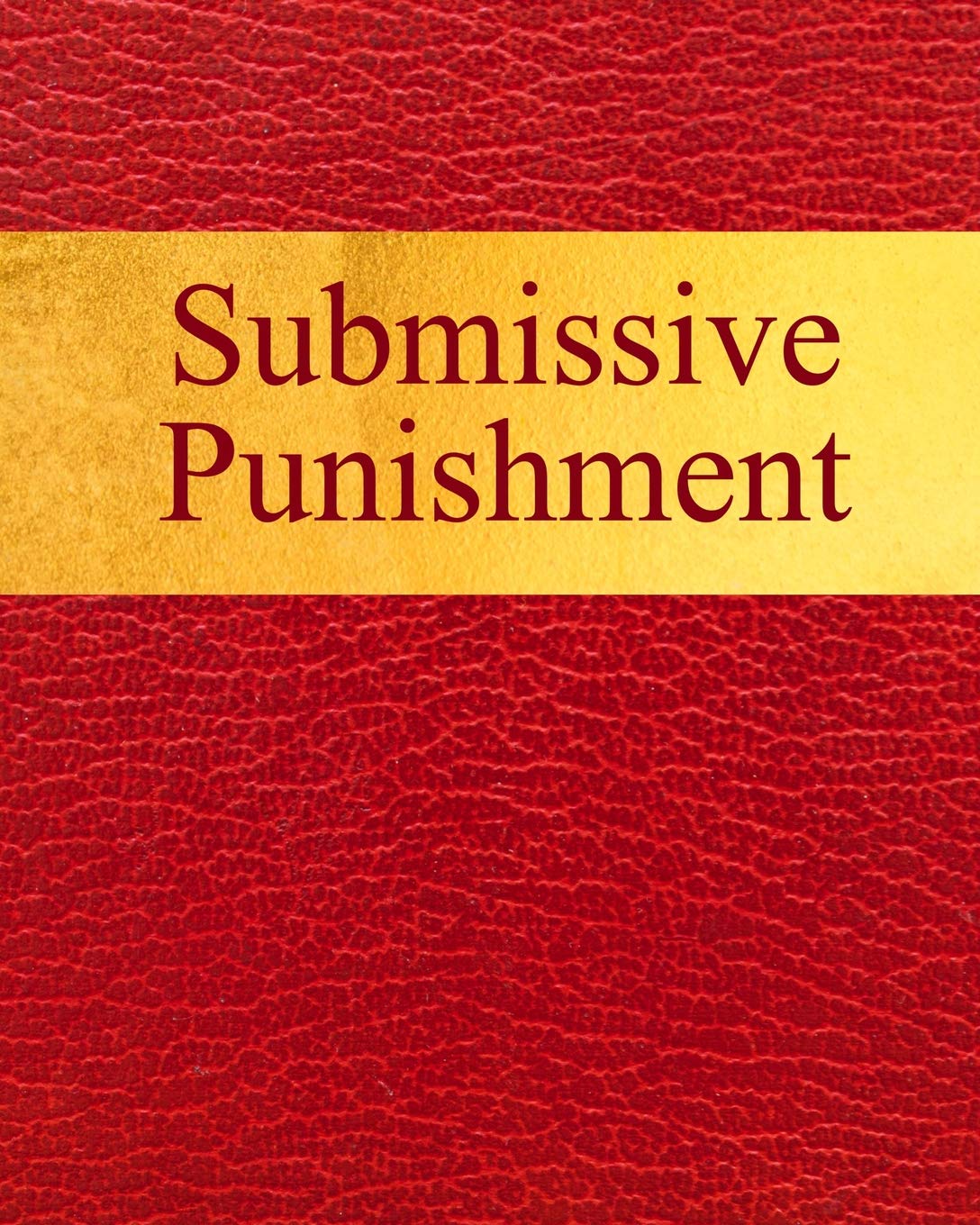 Mua Submissive Punishment A Journal For Every Mistress To Keep Track Of Your Sub Slave