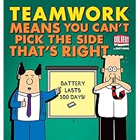 Teamwork Means You Can't Pick the Side that's Right (Volume 38) (Dilbert) Teamwork Means You Can't Pick the Side that's Right (Volume 38) (Dilbert) Paperback