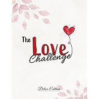 The Love Challenge - Deluxe Edition: Romantic and Fun Date Ideas for Adventure Challenges. Make Unique, Wonderful and Unforgettable Memories with a Couple Challenge Book. Cool Gifts for Couples The Love Challenge - Deluxe Edition: Romantic and Fun Date Ideas for Adventure Challenges. Make Unique, Wonderful and Unforgettable Memories with a Couple Challenge Book. Cool Gifts for Couples Kindle Hardcover Paperback